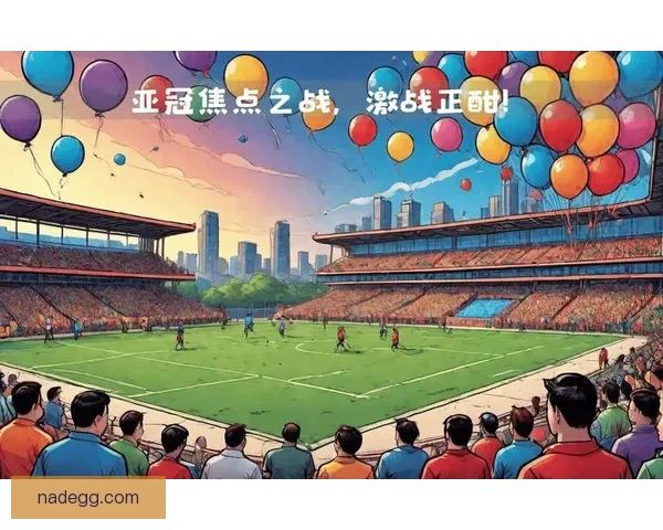 亚冠焦点战神户胜利船迎战上海上港强强对决看点十足悬念拉满夜间