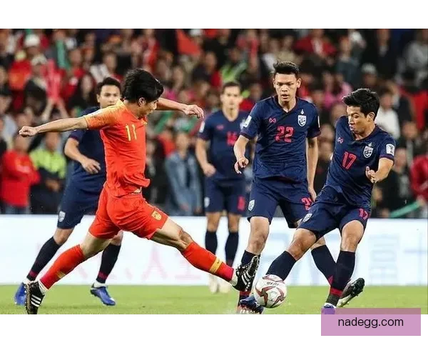 中国vs泰国2关键之战解析球队状态与晋级前景全解读与前瞻深度